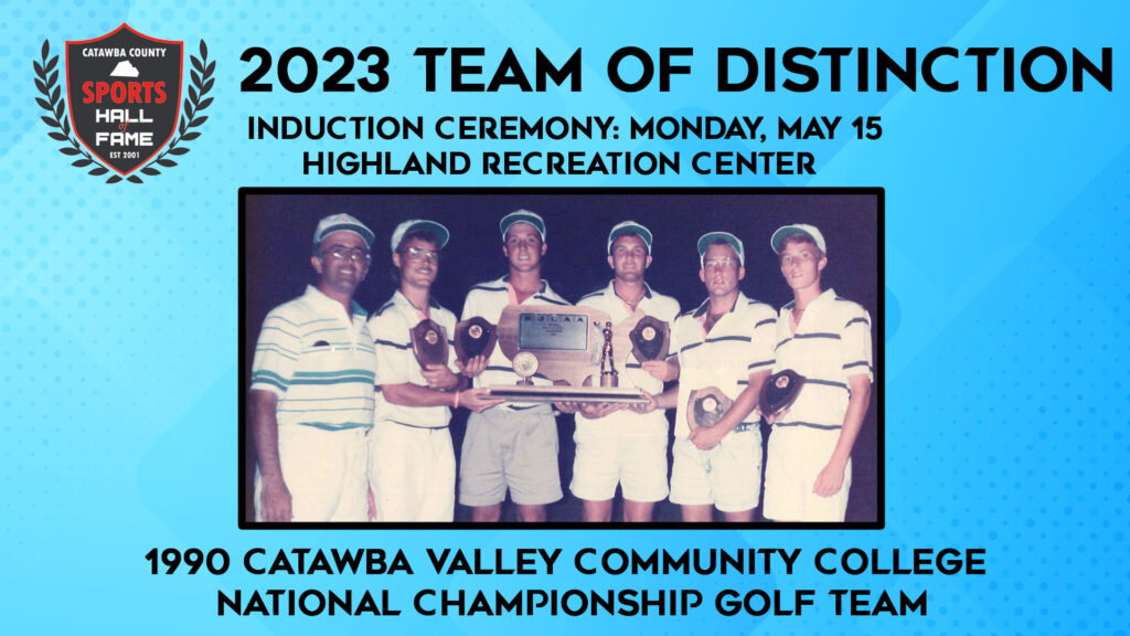 The 1990 Catawba Valley Community College golf team, which won a national championship, is being honored as the 2023 Team of Distinction.